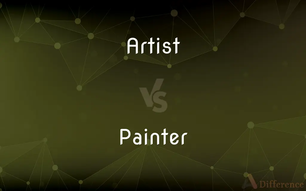 Artist vs. Painter — What's the Difference?