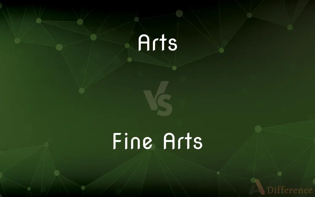 Arts vs. Fine Arts — What's the Difference?