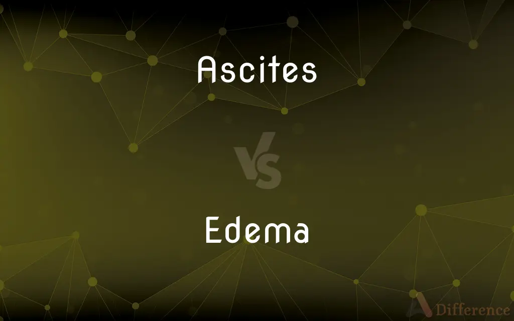 Ascites vs. Edema — What's the Difference?