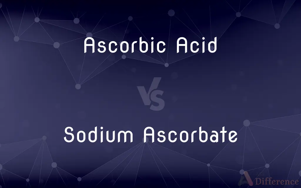 Ascorbic Acid vs. Sodium Ascorbate — What's the Difference?