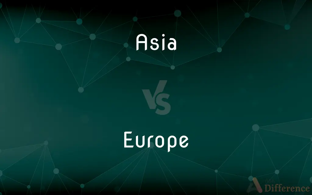 Asia vs. Europe — What's the Difference?