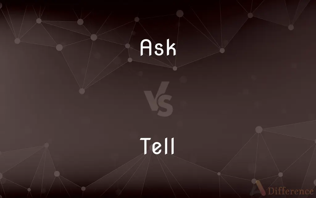 Ask vs. Tell — What's the Difference?