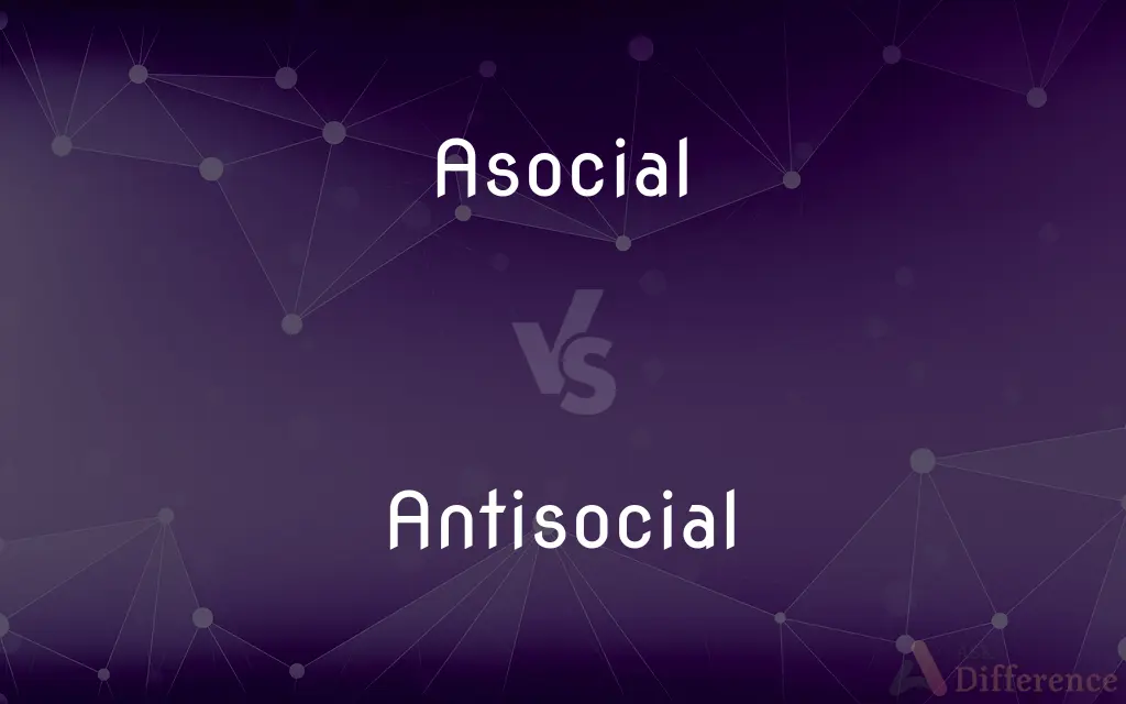 Asocial vs. Antisocial — What's the Difference?