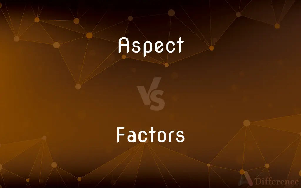 Aspect vs. Factors — What's the Difference?