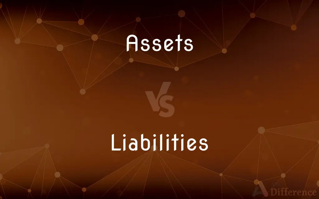 Assets vs. Liabilities — What's the Difference?