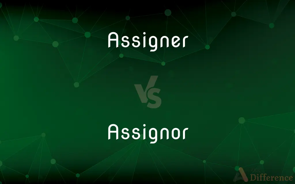 Assigner vs. Assignor — What's the Difference?
