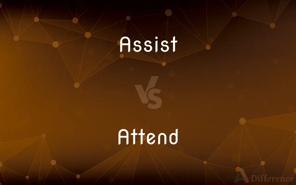Assist vs. Attend — What's the Difference?