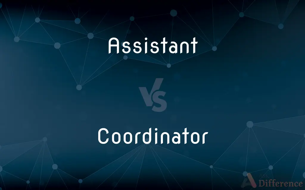 Assistant vs. Coordinator — What's the Difference?