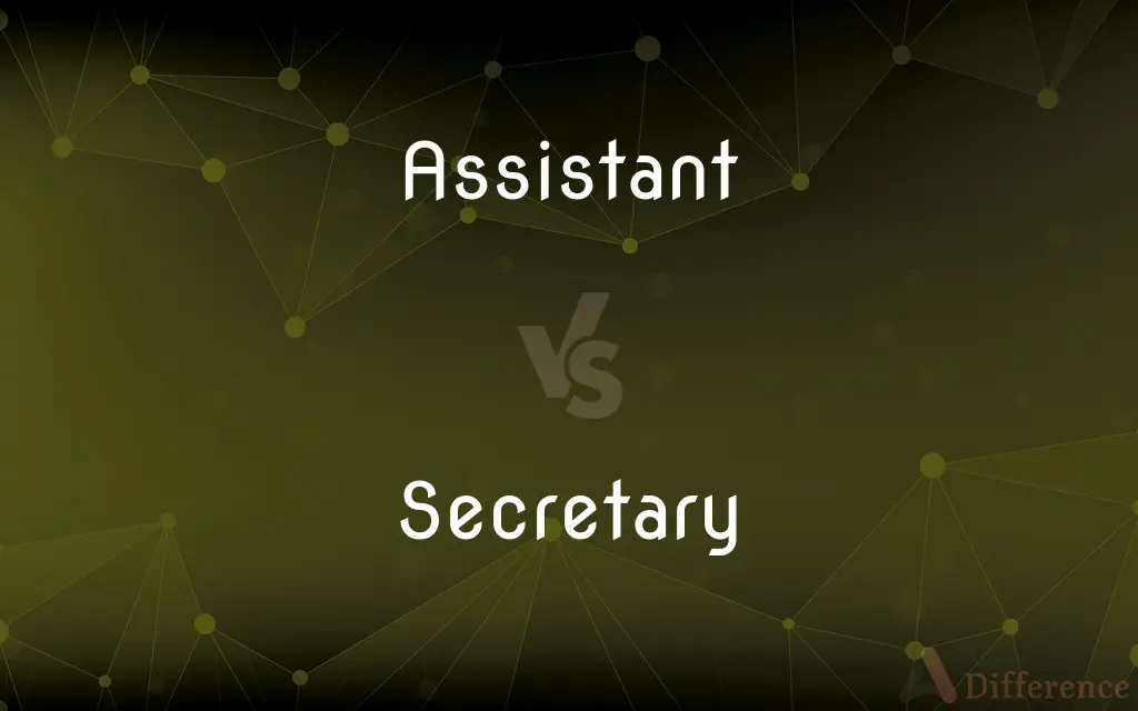 Assistant vs. Secretary — What's the Difference?