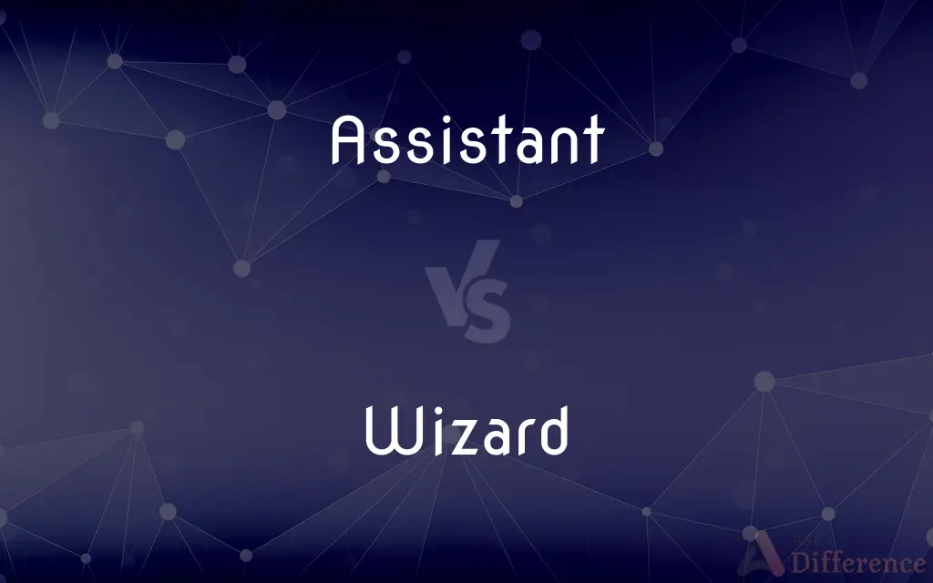Assistant vs. Wizard — What's the Difference?