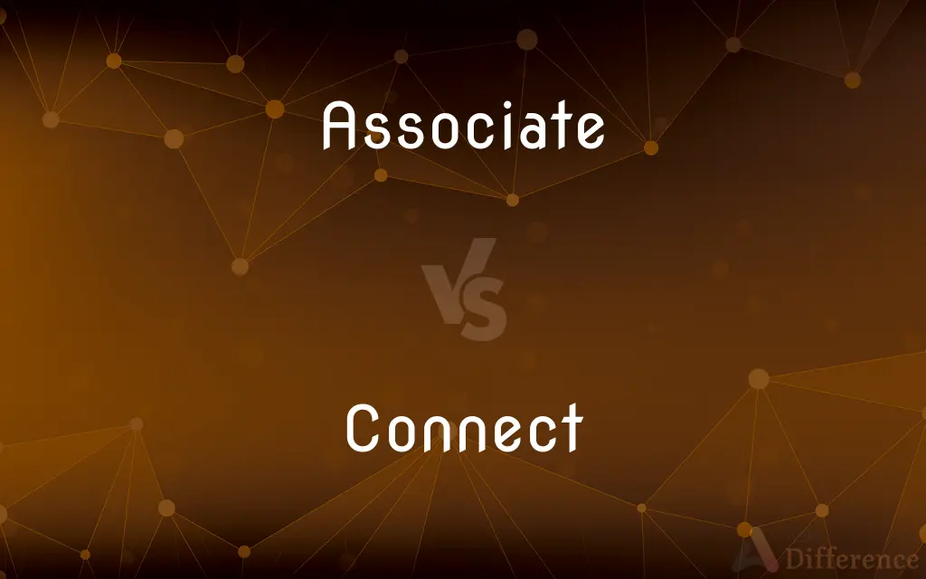 Associate vs. Connect — What's the Difference?