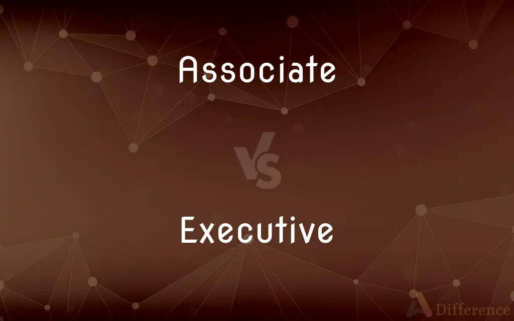 Associate vs. Executive — What's the Difference?