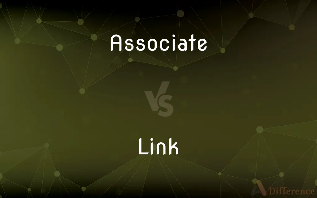 Associate vs. Link — What's the Difference?