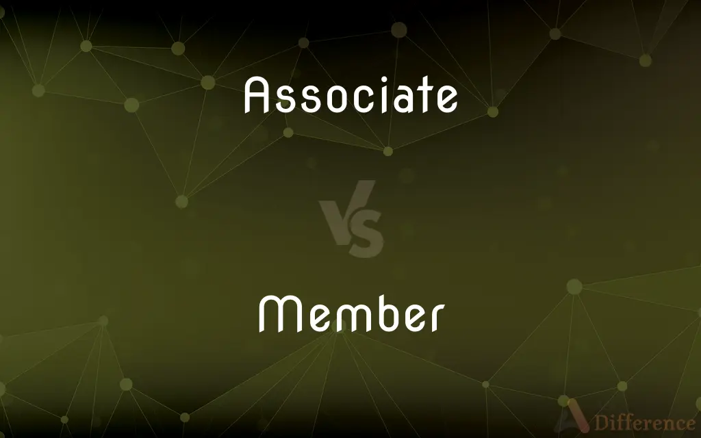 Associate vs. Member — What's the Difference?