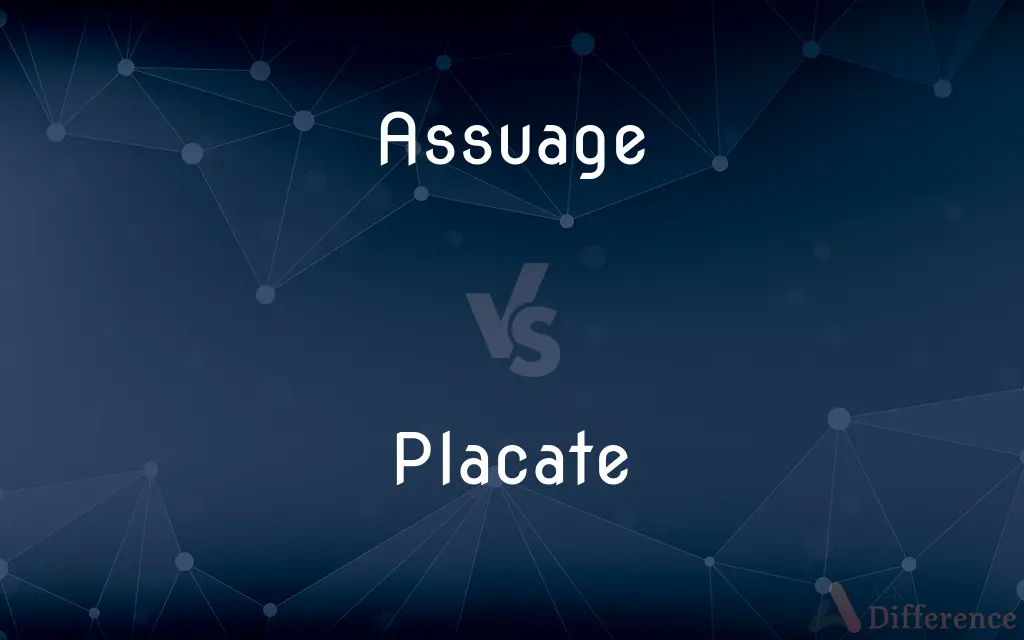 Assuage vs. Placate — What's the Difference?