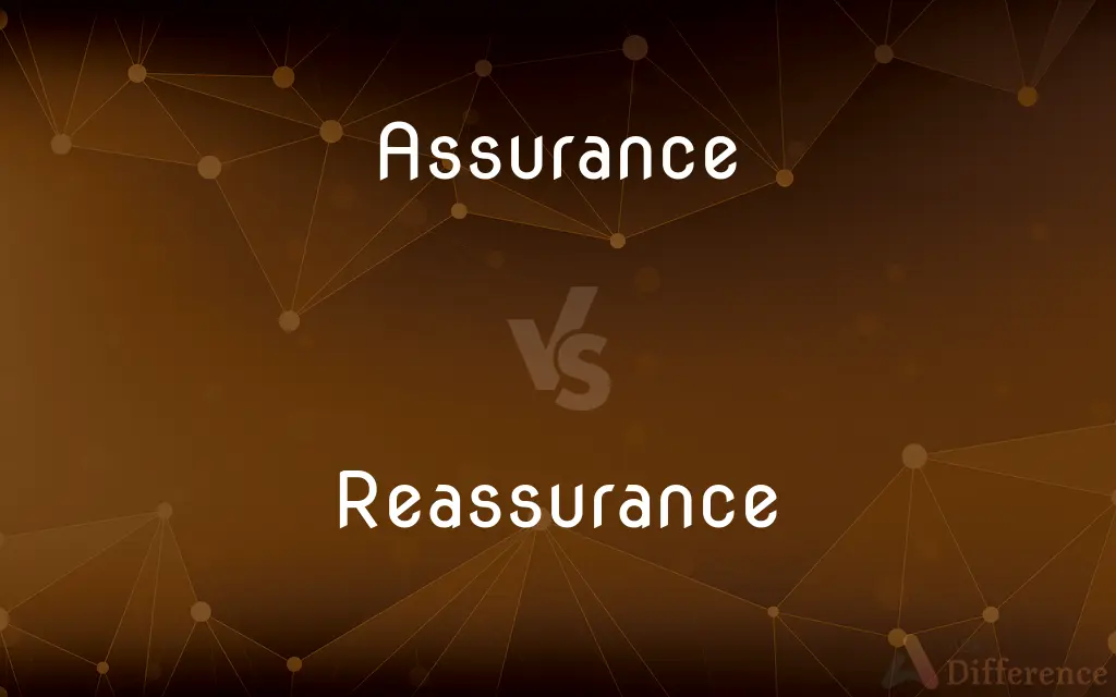 Assurance vs. Reassurance — What's the Difference?