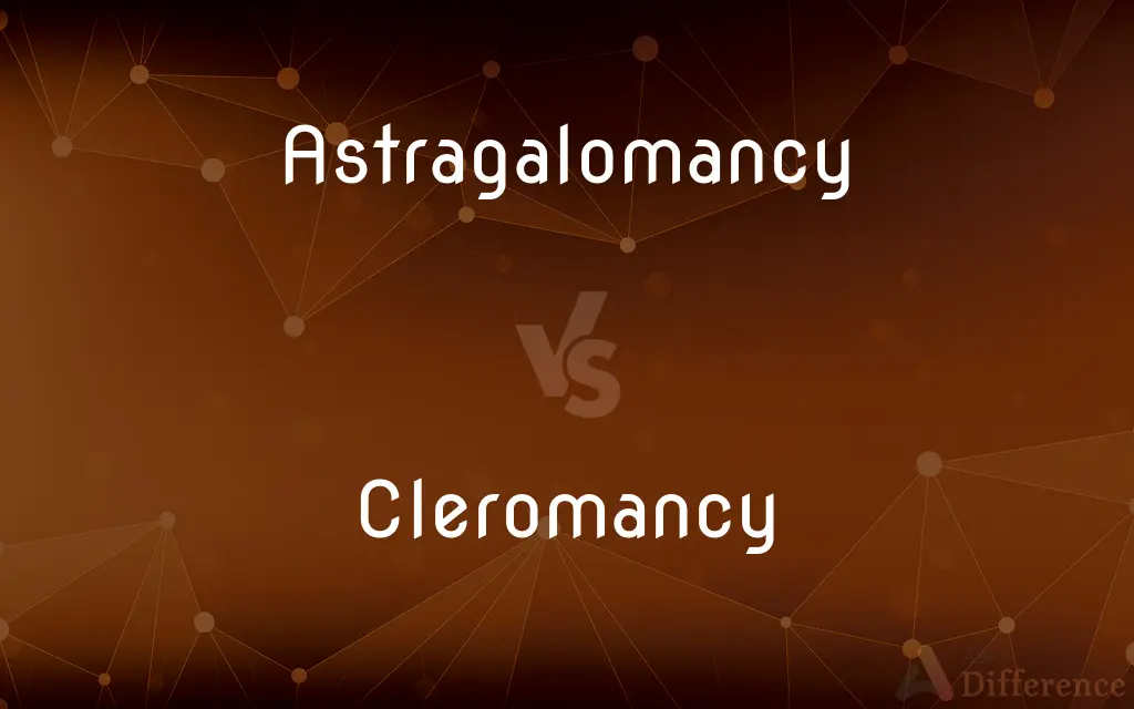 Astragalomancy vs. Cleromancy — What's the Difference?