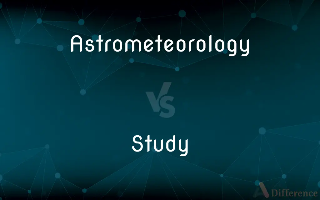 Astrometeorology vs. Study — What's the Difference?