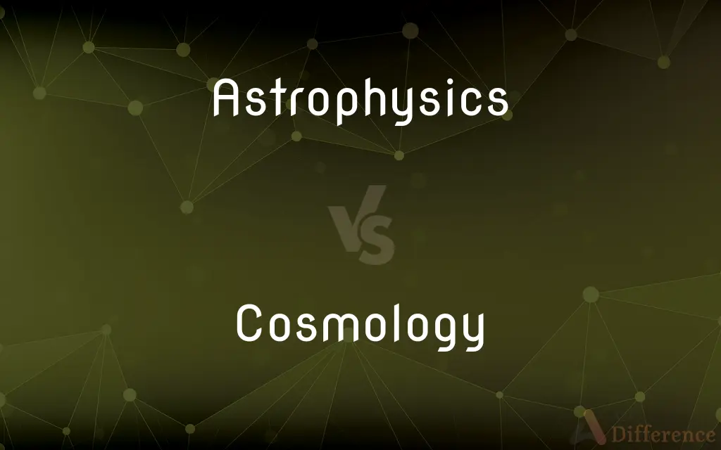 Astrophysics vs. Cosmology — What's the Difference?