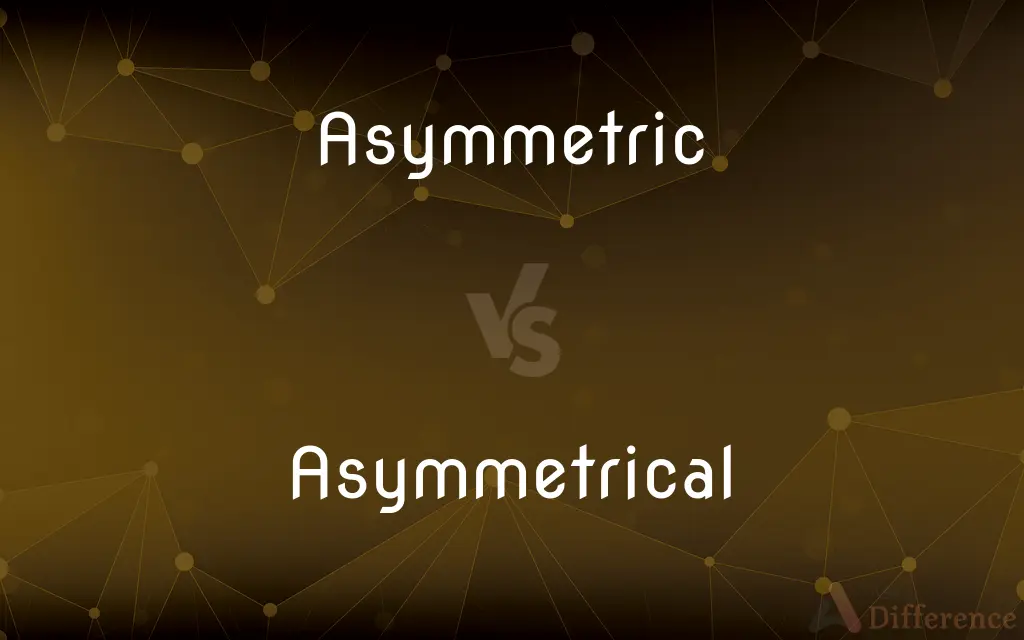 Asymmetric vs. Asymmetrical — What's the Difference?