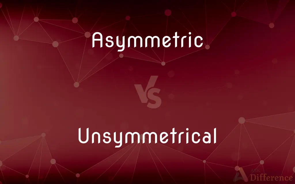 Asymmetric vs. Unsymmetrical — What's the Difference?