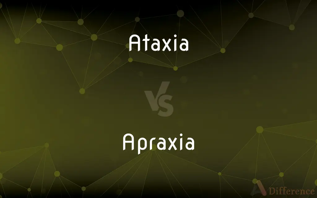 Ataxia vs. Apraxia — What's the Difference?