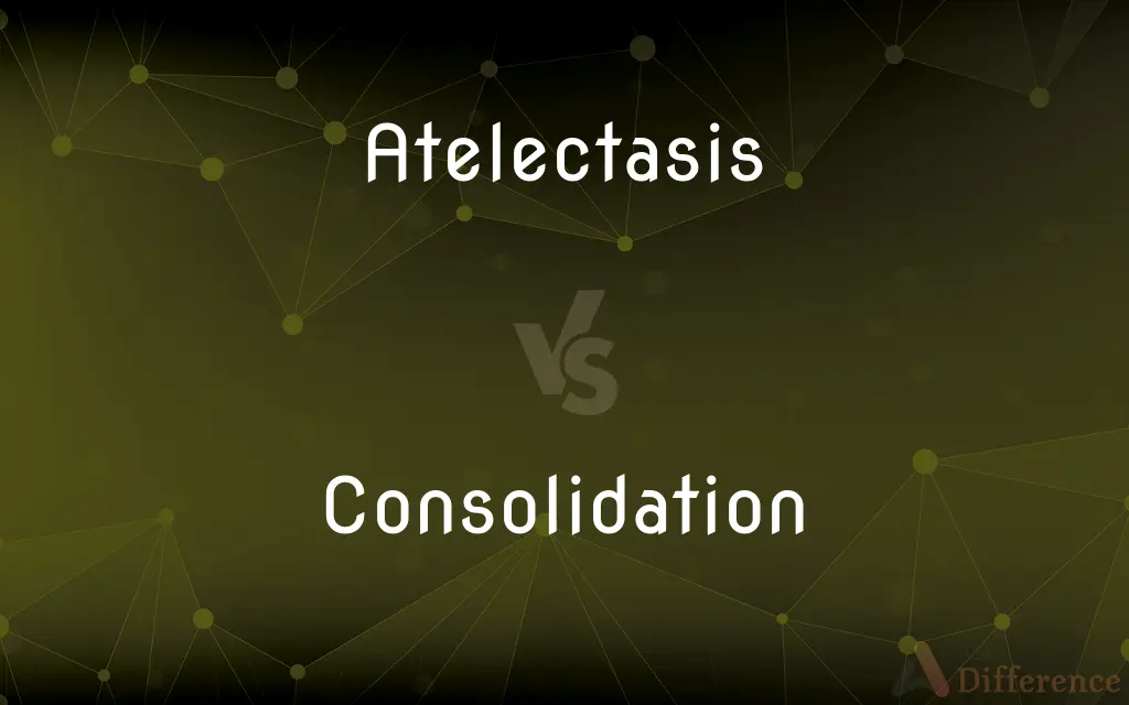Atelectasis vs. Consolidation — What's the Difference?