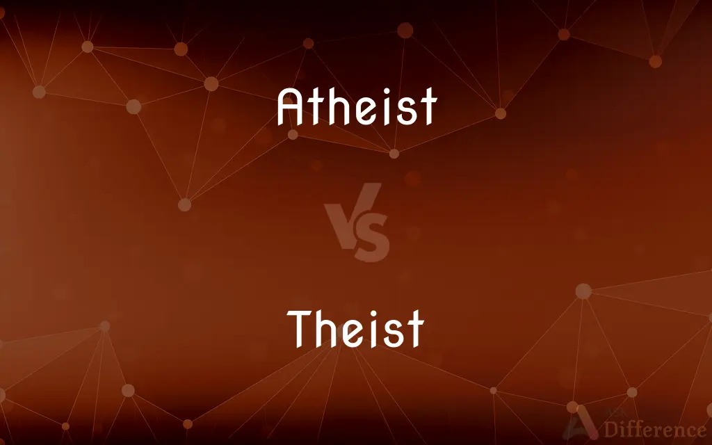 Atheist vs. Theist — What's the Difference?