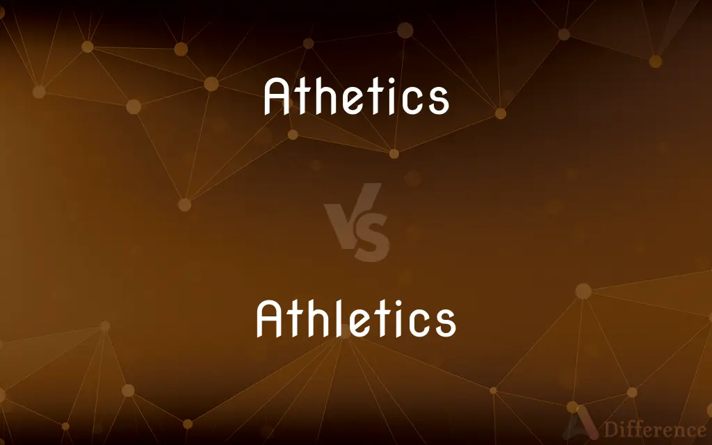 Athetics vs. Athletics — Which is Correct Spelling?