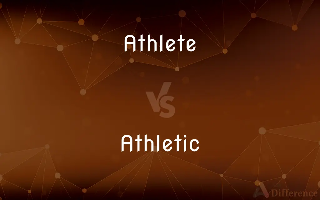 Athlete vs. Athletic — What's the Difference?