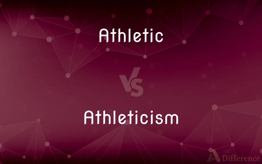 Athletic vs. Athleticism — What's the Difference?