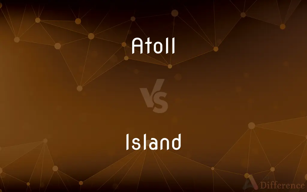Atoll vs. Island — What's the Difference?