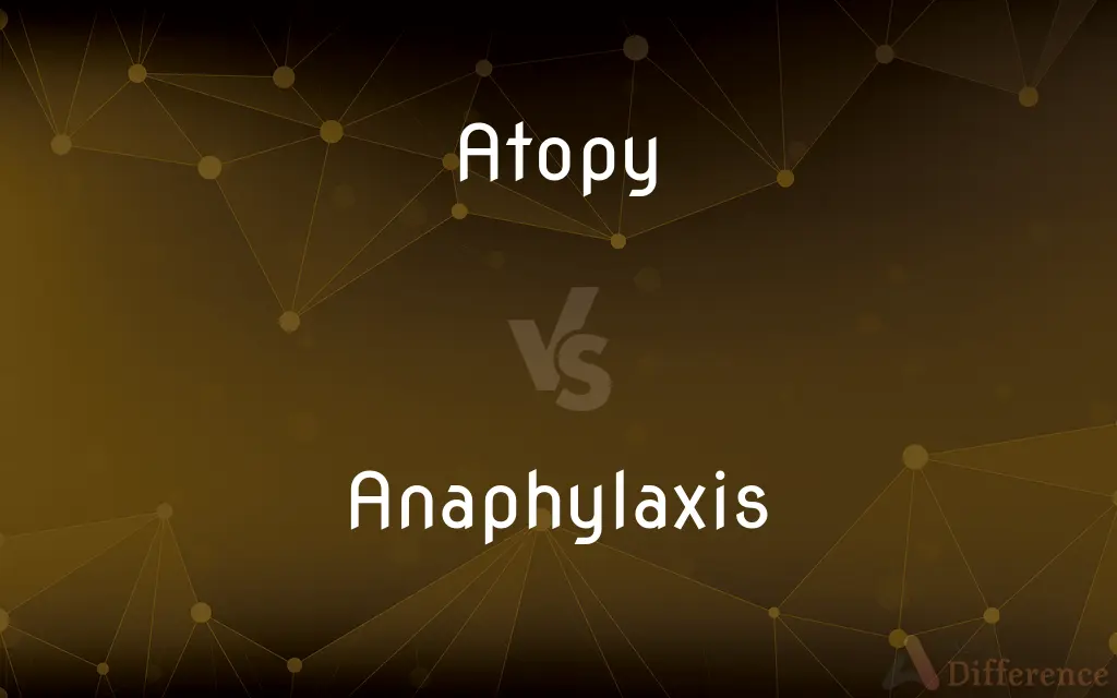 Atopy vs. Anaphylaxis — What's the Difference?