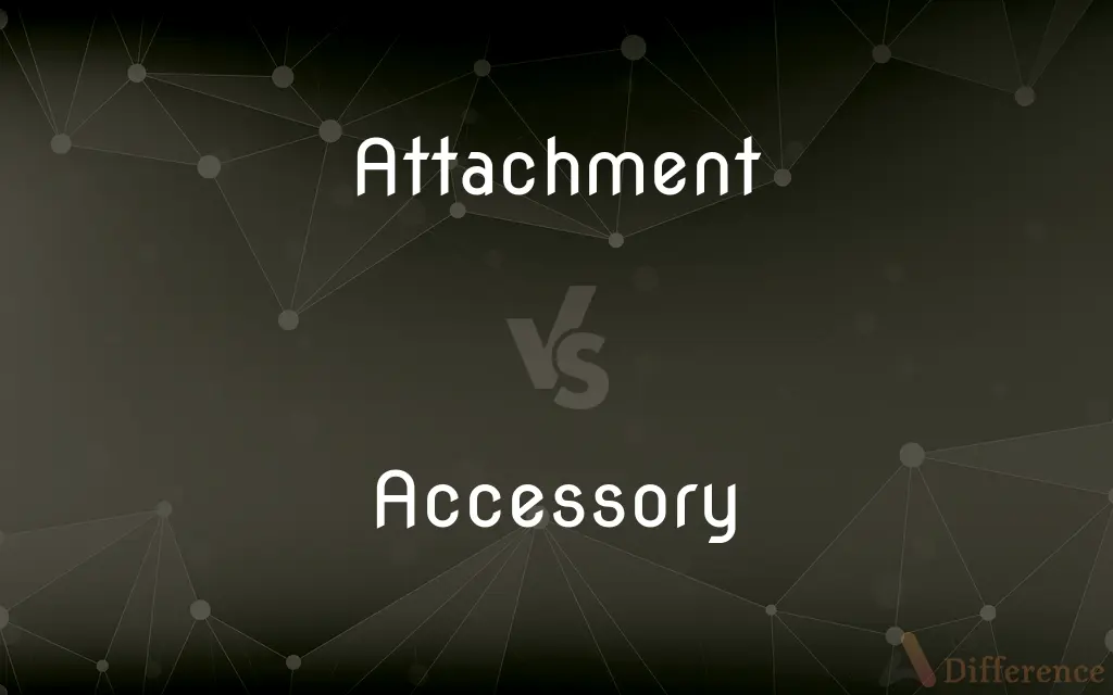 Attachment vs. Accessory — What's the Difference?
