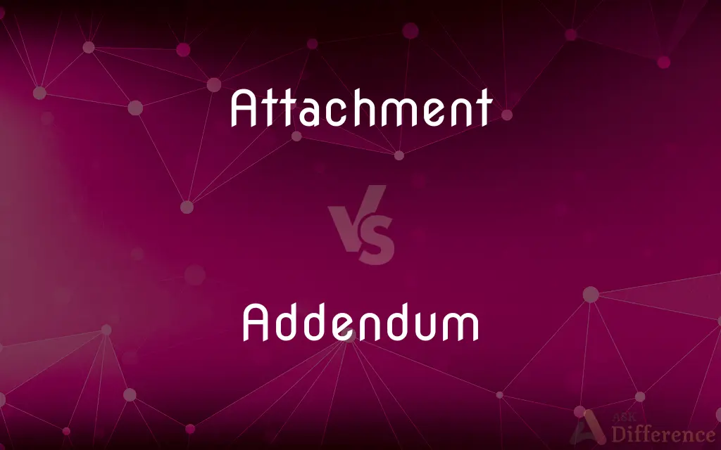 Attachment vs. Addendum — What's the Difference?