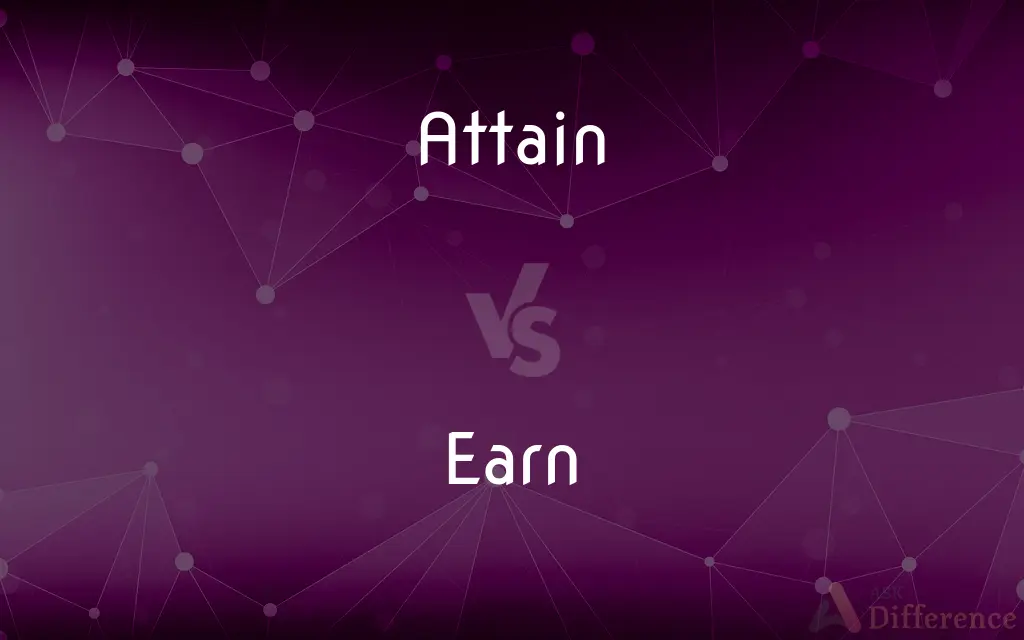 Attain vs. Earn — What's the Difference?