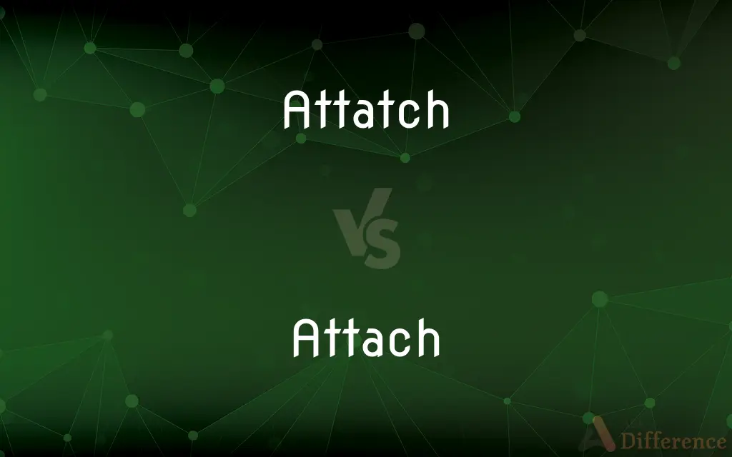 Attatch vs. Attach — Which is Correct Spelling?