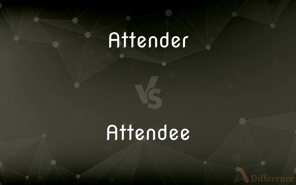 Attender vs. Attendee — What's the Difference?