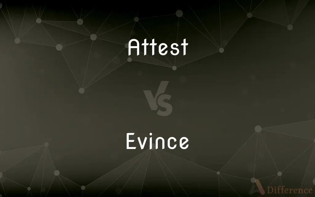Attest vs. Evince — What's the Difference?