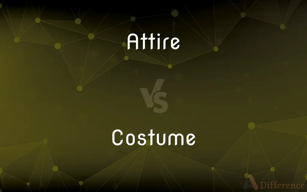 Attire vs. Costume — What's the Difference?