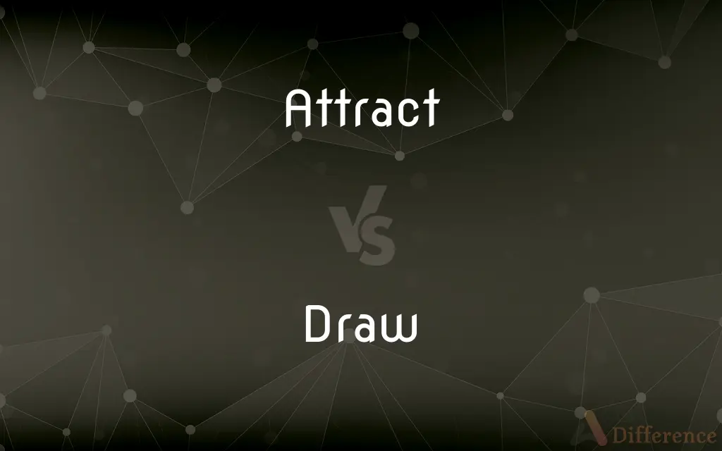 Attract vs. Draw — What's the Difference?