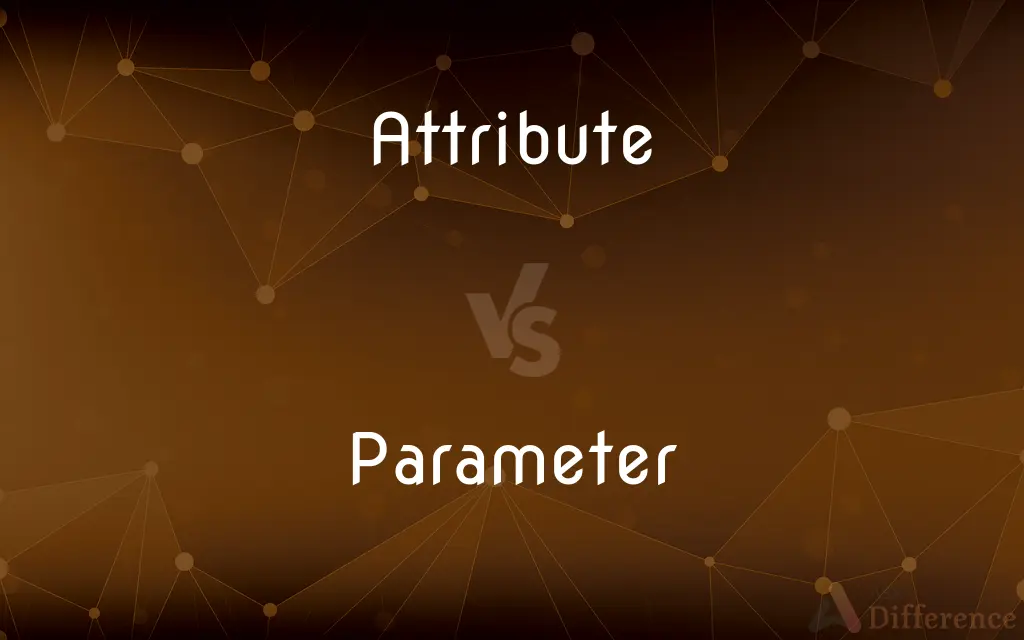 Attribute vs. Parameter — What's the Difference?