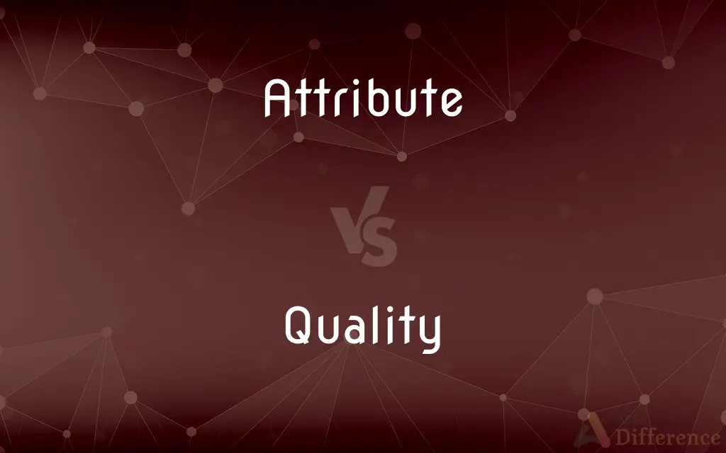 Attribute vs. Quality — What's the Difference?