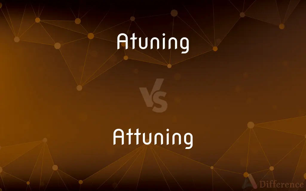 Atuning vs. Attuning — Which is Correct Spelling?