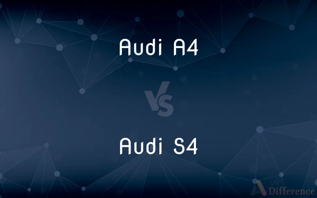 Audi A4 vs. Audi S4 — What's the Difference?