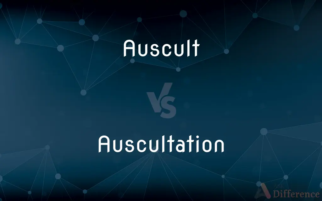 Auscult vs. Auscultation — What's the Difference?