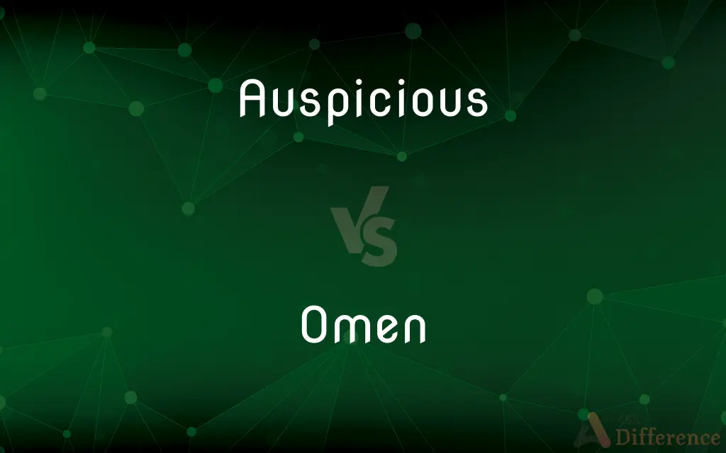 Auspicious vs. Omen — What's the Difference?