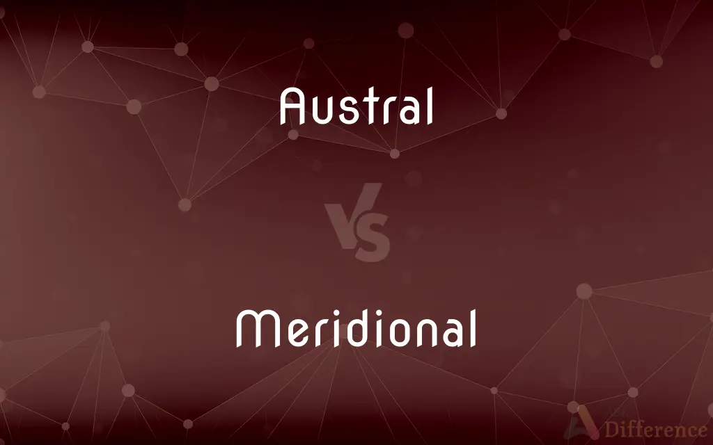Austral vs. Meridional — What's the Difference?