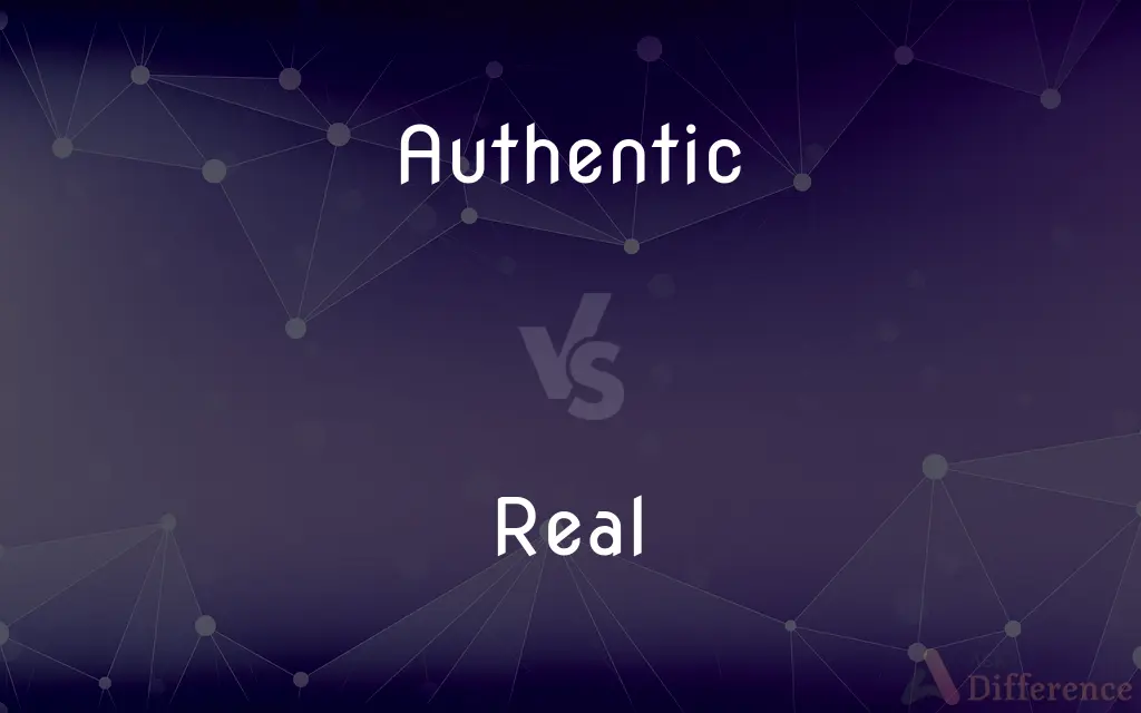 Authentic vs. Real — What's the Difference?