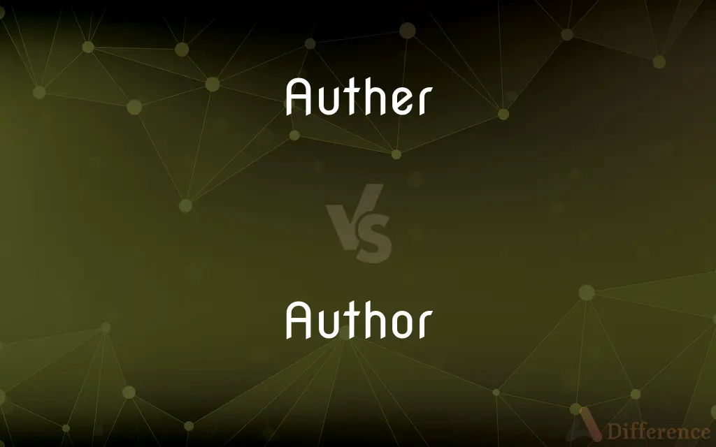 Auther vs. Author — Which is Correct Spelling?